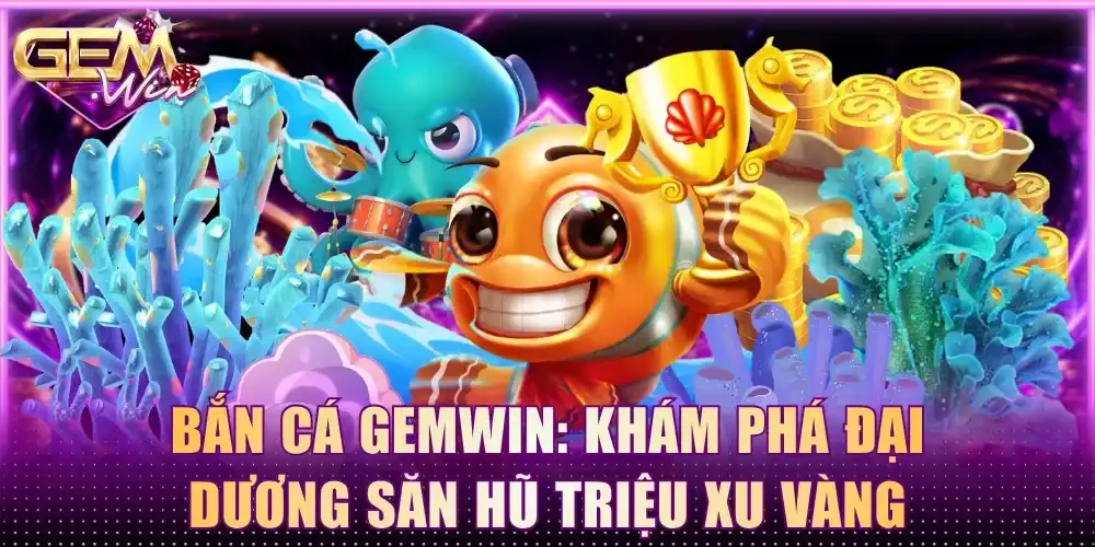 bắn cá Gemwin