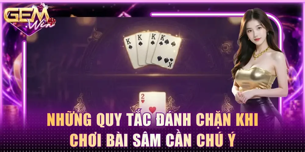 Những quy tắc đánh chặn khi chơi bài Sâm cần chú ý