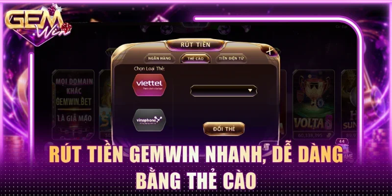 Rút tiền Gemwin nhanh, dễ dàng bằng thẻ cào