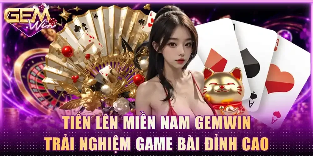 Tiến Lên Miền Nam Gemwin
