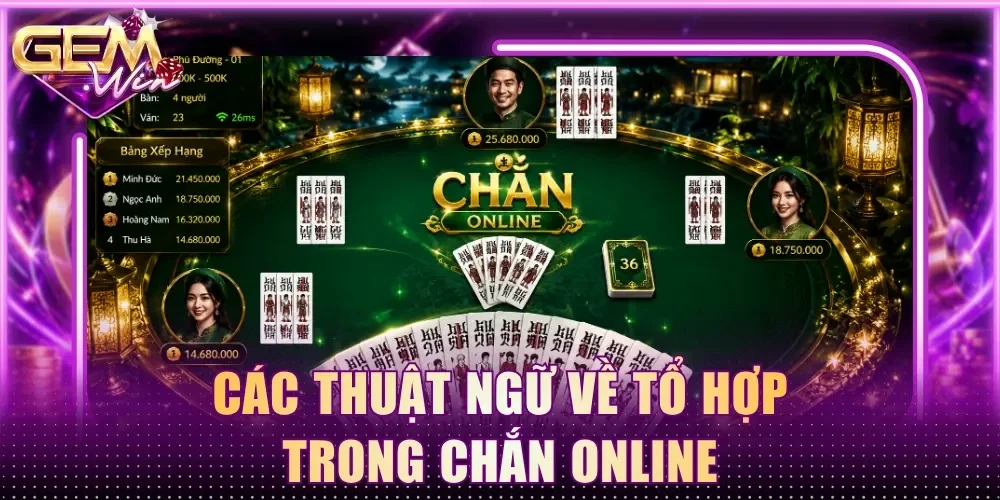 Các thuật ngữ về tổ hợp trong Chắn online
