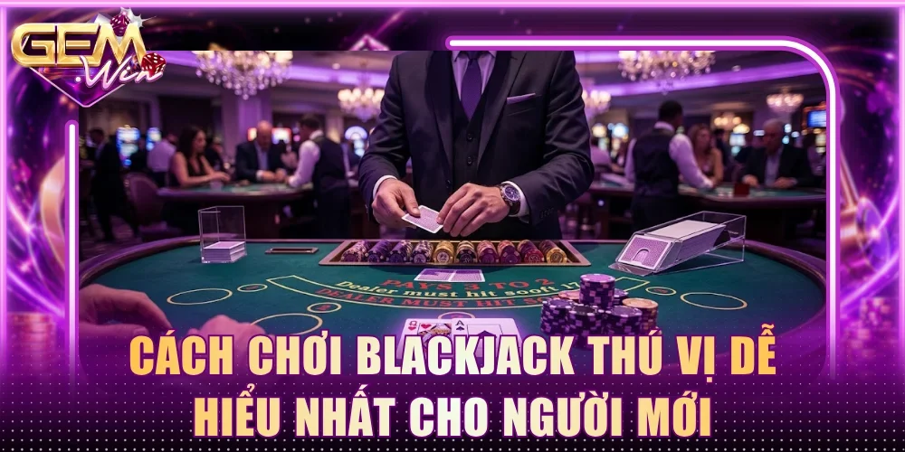 cách chơi blackjack