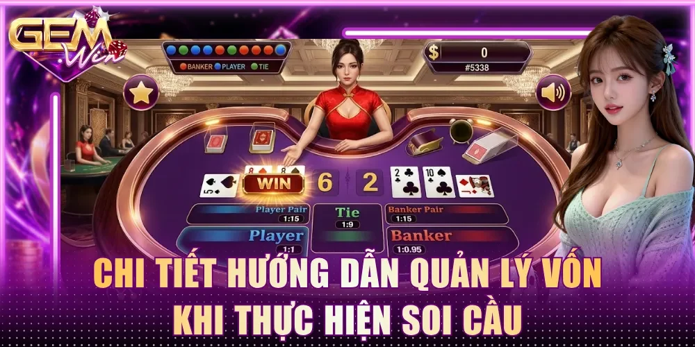 Chi tiết hướng dẫn quản lý vốn khi thực hiện soi cầu