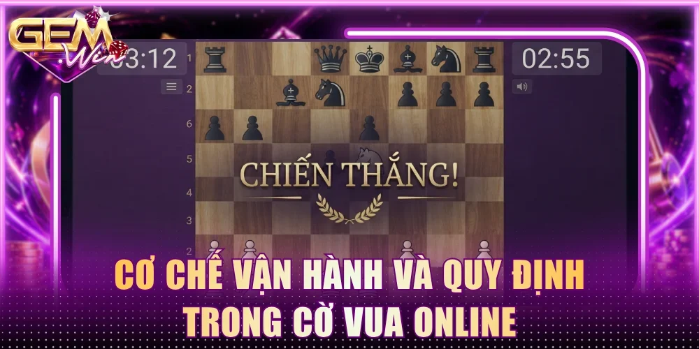 Cơ chế vận hành và quy định trong cờ vua online