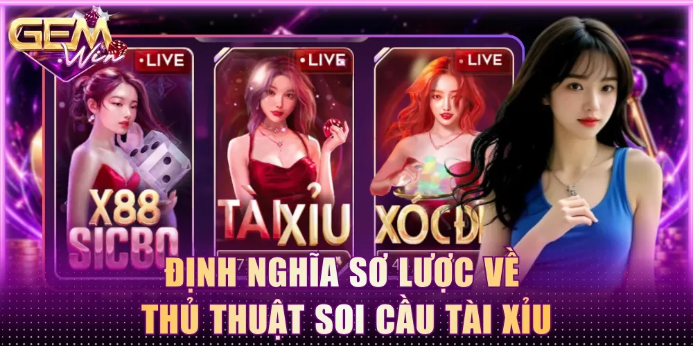 Định nghĩa sơ lược về thủ thuật soi cầu tài xỉu