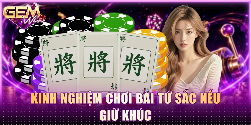 Kinh nghiệm chơi bài tứ sắc nếu giữ khúc
