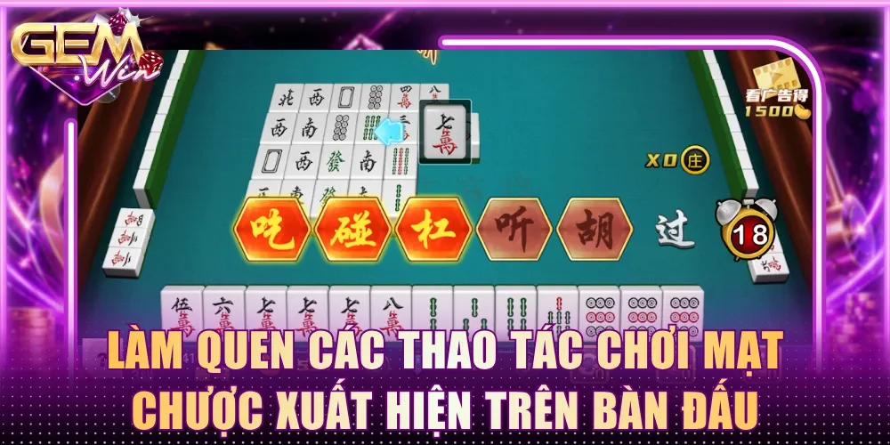 Làm quen các thao tác chơi Mạt Chược xuất hiện trên bàn đấu