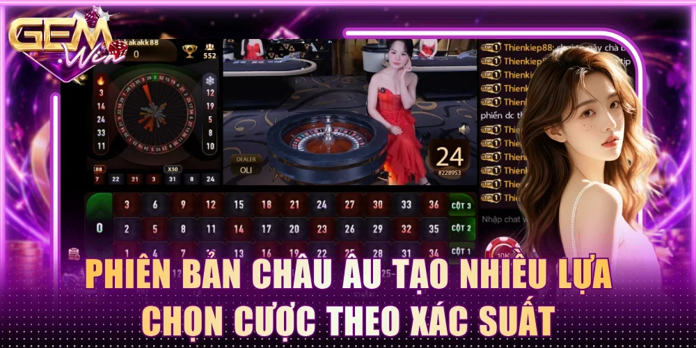 Phiên bản châu Âu tạo nhiều lựa chọn cược theo xác suất