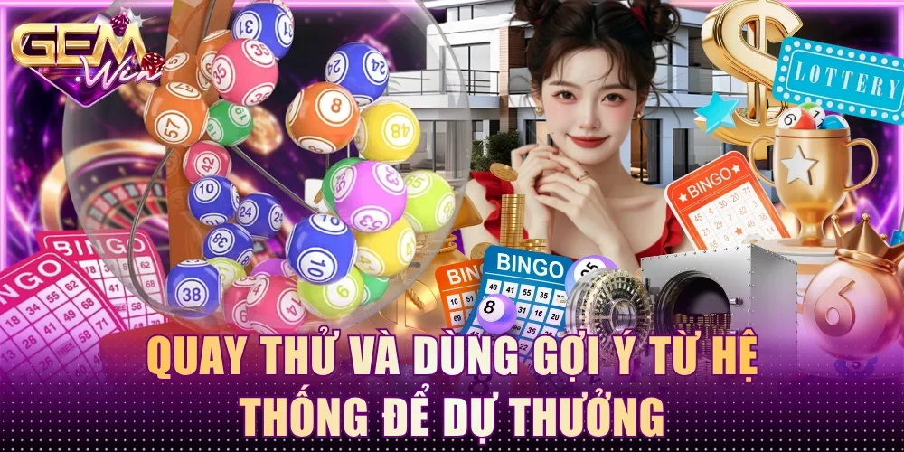 Quay thử và dùng gợi ý từ hệ thống để dự thưởng