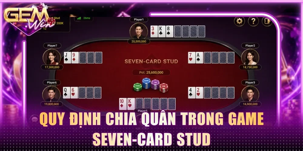 Quy định chia quân trong game Seven-Card Stud