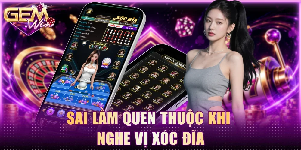 Sai lầm quen thuộc khi nghe vị xóc đĩa