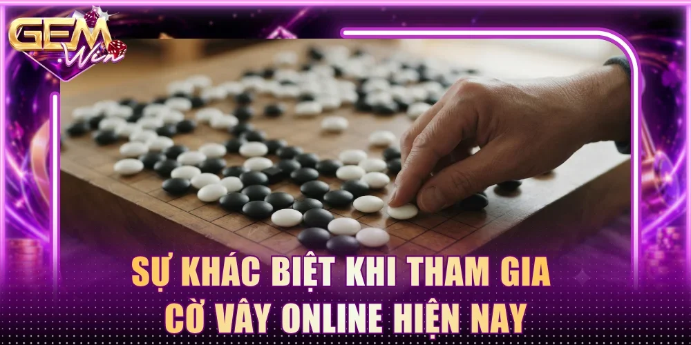 Sự khác biệt khi tham gia cờ vây online hiện nay