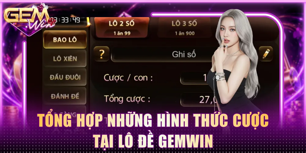 Tổng hợp những hình thức cược tại lô đề Gemwin