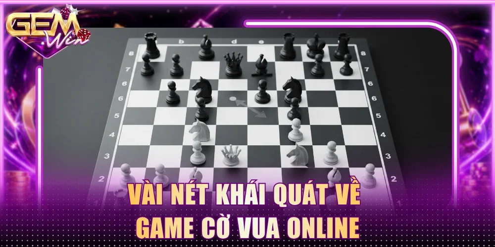 Vài nét khái quát về game cờ vua online