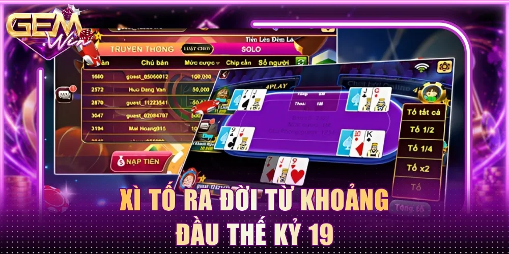 Xì Tố ra đời từ khoảng đầu thế kỷ 19
